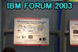 IBM FORUM 2003 Next Page 