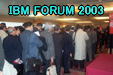 IBM FORUM 2003 Next Page  